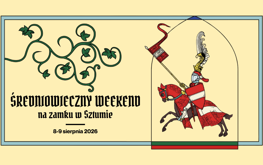 ŚREDNIOWIECZNY WEEKEND W SZTUMIE